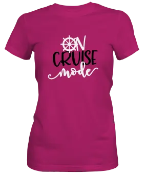 On Cruise Mode Ladies T-Shirt